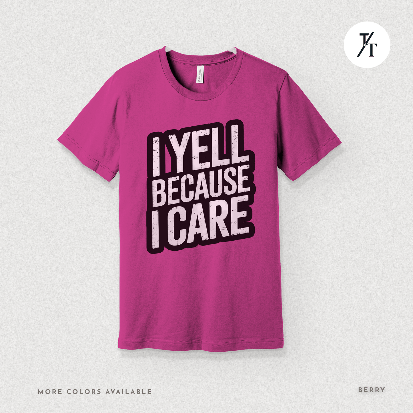 "I Yell Because I Care" 🗣️ Funny Bold Vintage-Style Graphic T-shirt