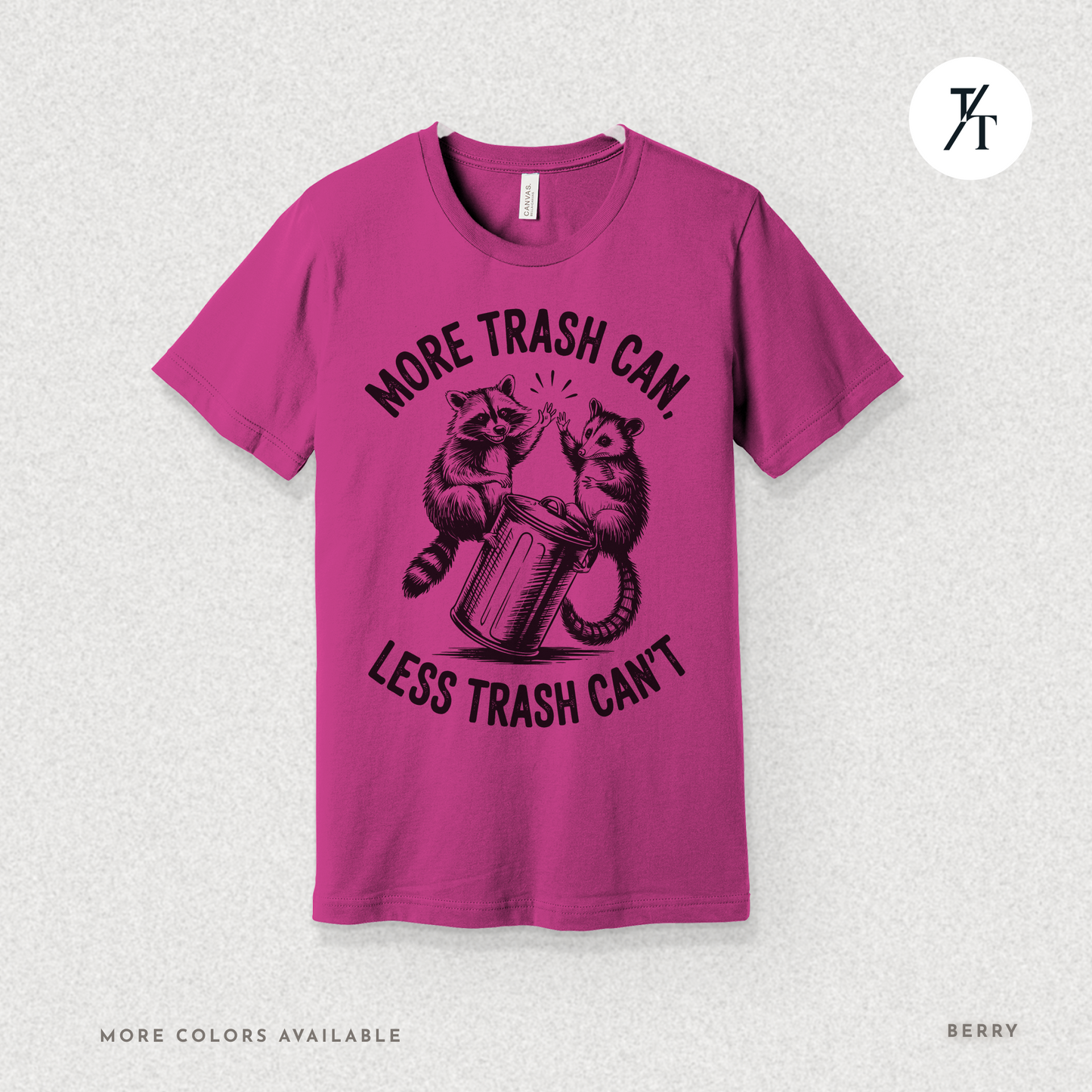 More Trash Can Tee – Funny Raccoon Possum Garbage Lover Shirt