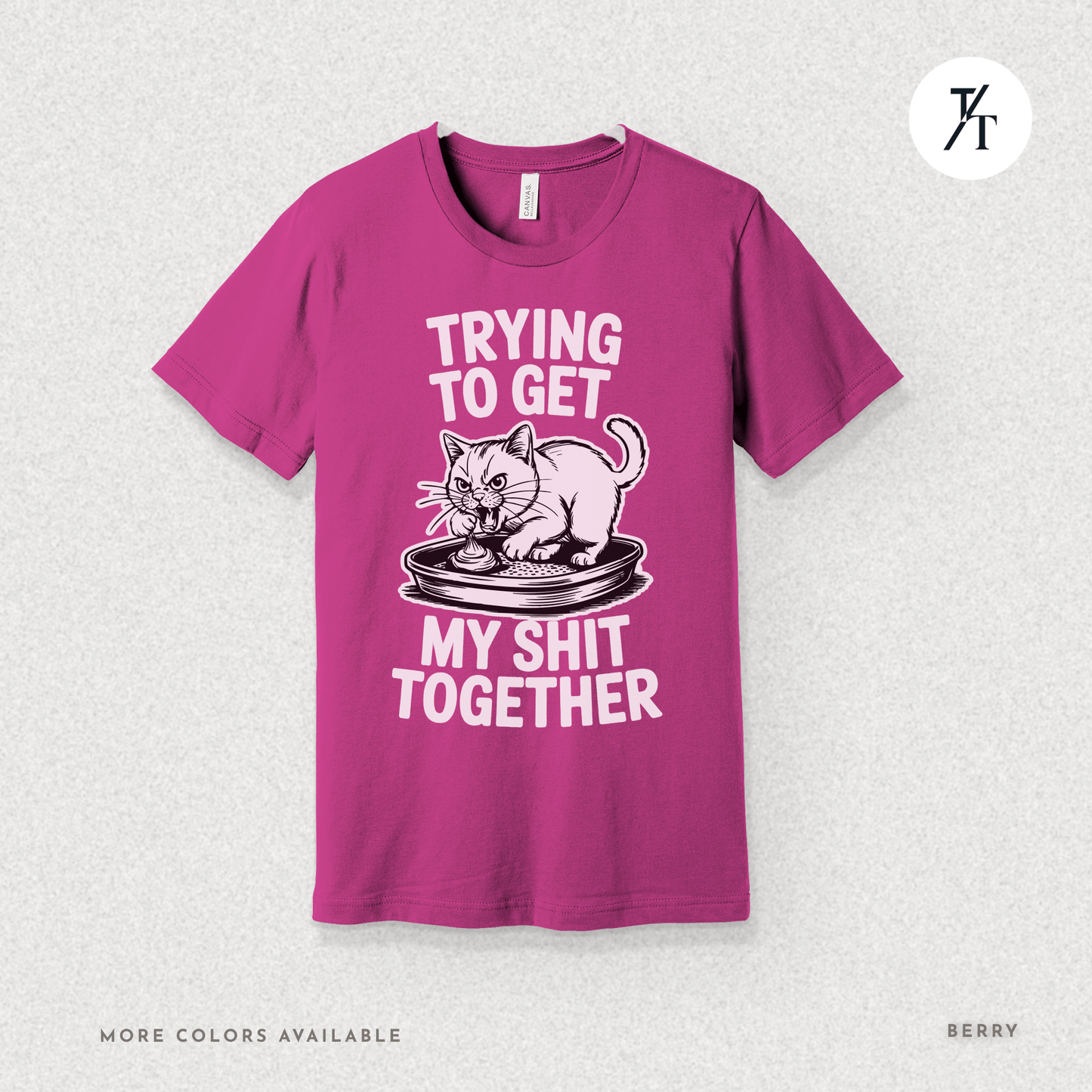 Trying to Get My Sht Together Tee – Funny Angry Cat Shirt
