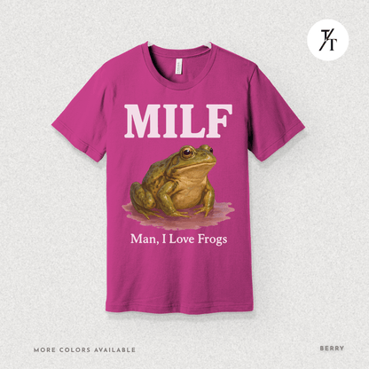 MILF – Man I Love Frogs T-Shirt | Funny Frog Graphic Tee