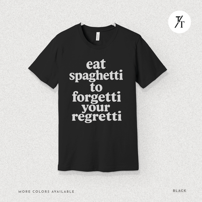 Eat Spaghetti Forgetti Tee – Funny Comfort Food Quote Shirt