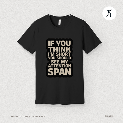 Funny Short Attention Span Shirt | ADHD Humor Tee