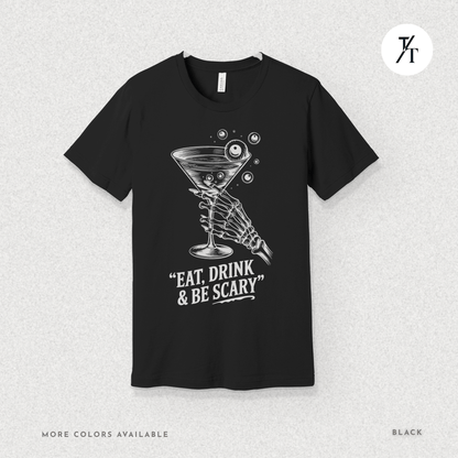 Eat, Drink & Be Scary Tee – Funny Skeleton Halloween Cocktail Shirt