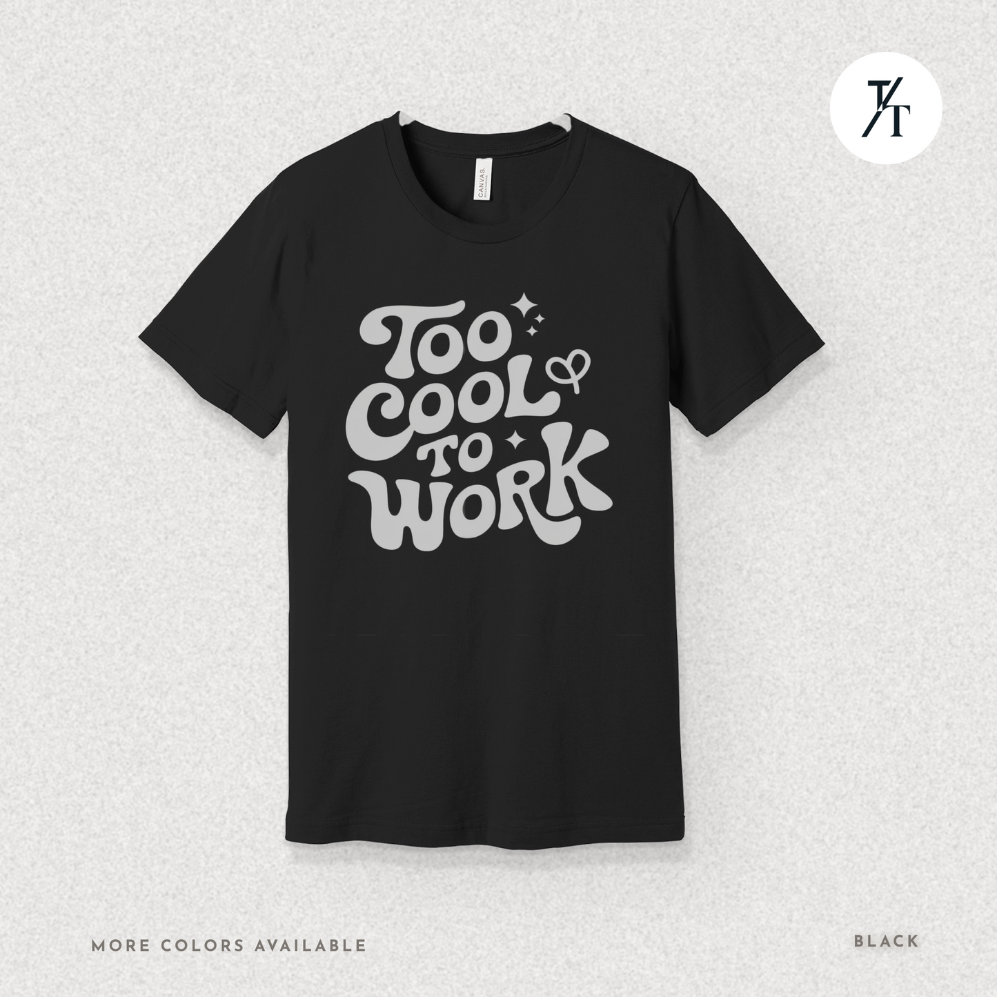 Too Cool To Work T-Shirt – Retro Lazy Day Graphic Tee