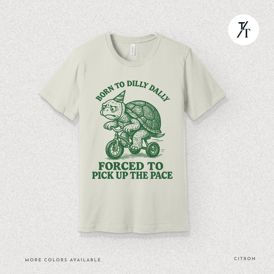 Turtle 'Born to Dilly Dally' - Funny Graphic Tee