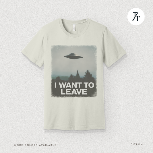 I Want To Leave UFO Tee – Funny Alien Abduction Graphic Shirt