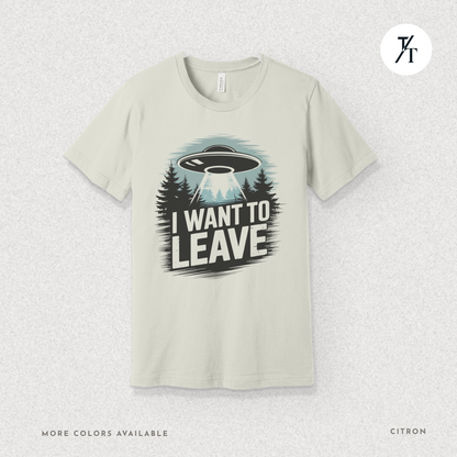I Want To Leave UFO Tee – Funny Alien Abduction Graphic Shirt