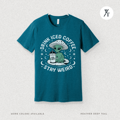 Alien Iced Coffee Shirt | Stay Weird Cosmic Tee