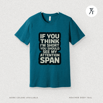 Funny Short Attention Span Shirt | ADHD Humor Tee