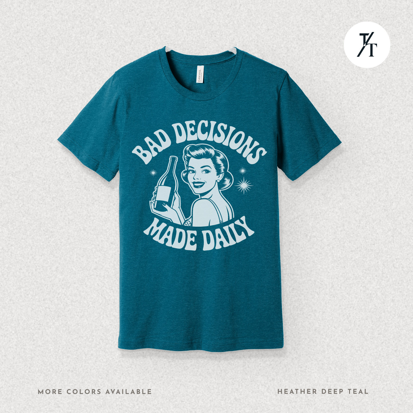 Bad Decisions Made Daily | Retro Humor Women's Drinking T-shirt