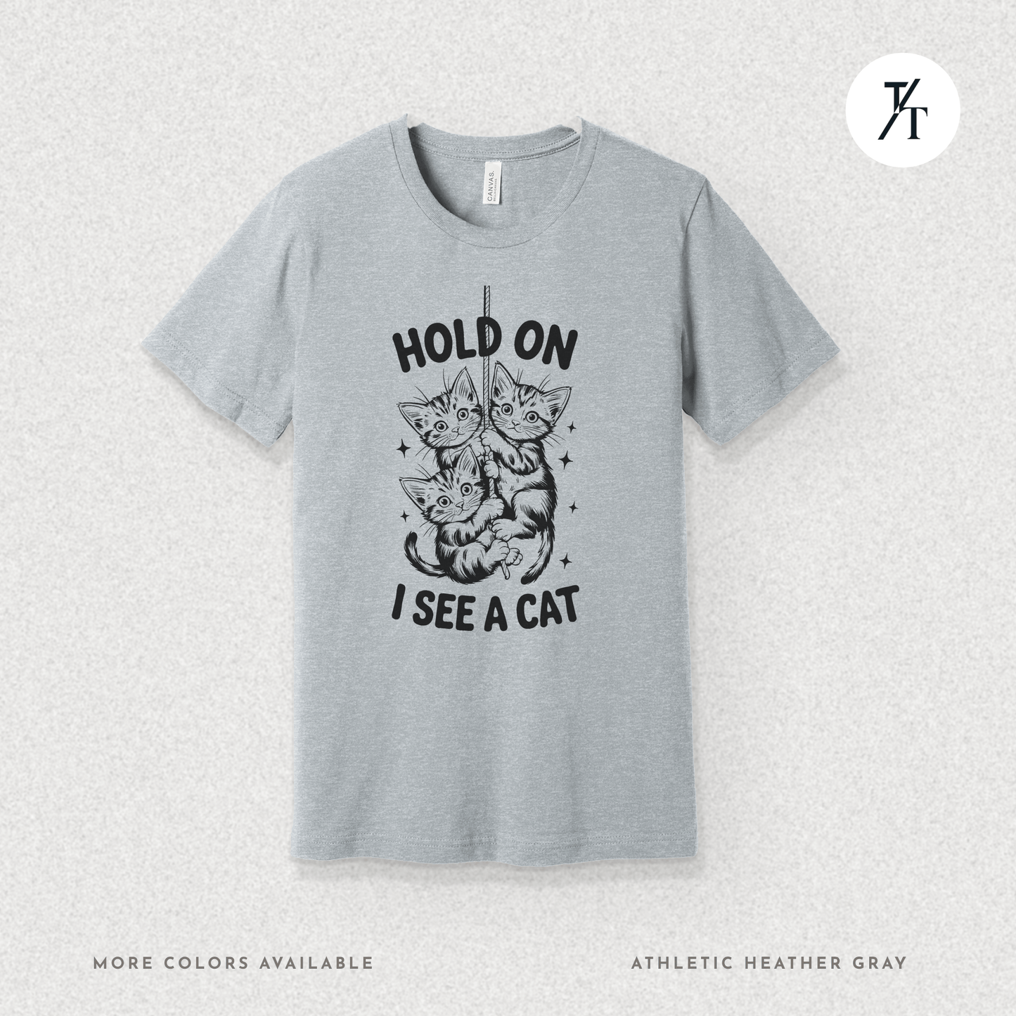 Hold On I See a Cat Tee – Funny Black Cat Spotting Shirt for Feline Fans