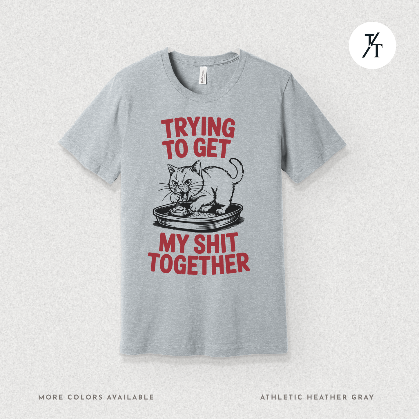 Trying to Get My Sht Together Tee – Funny Angry Cat Shirt