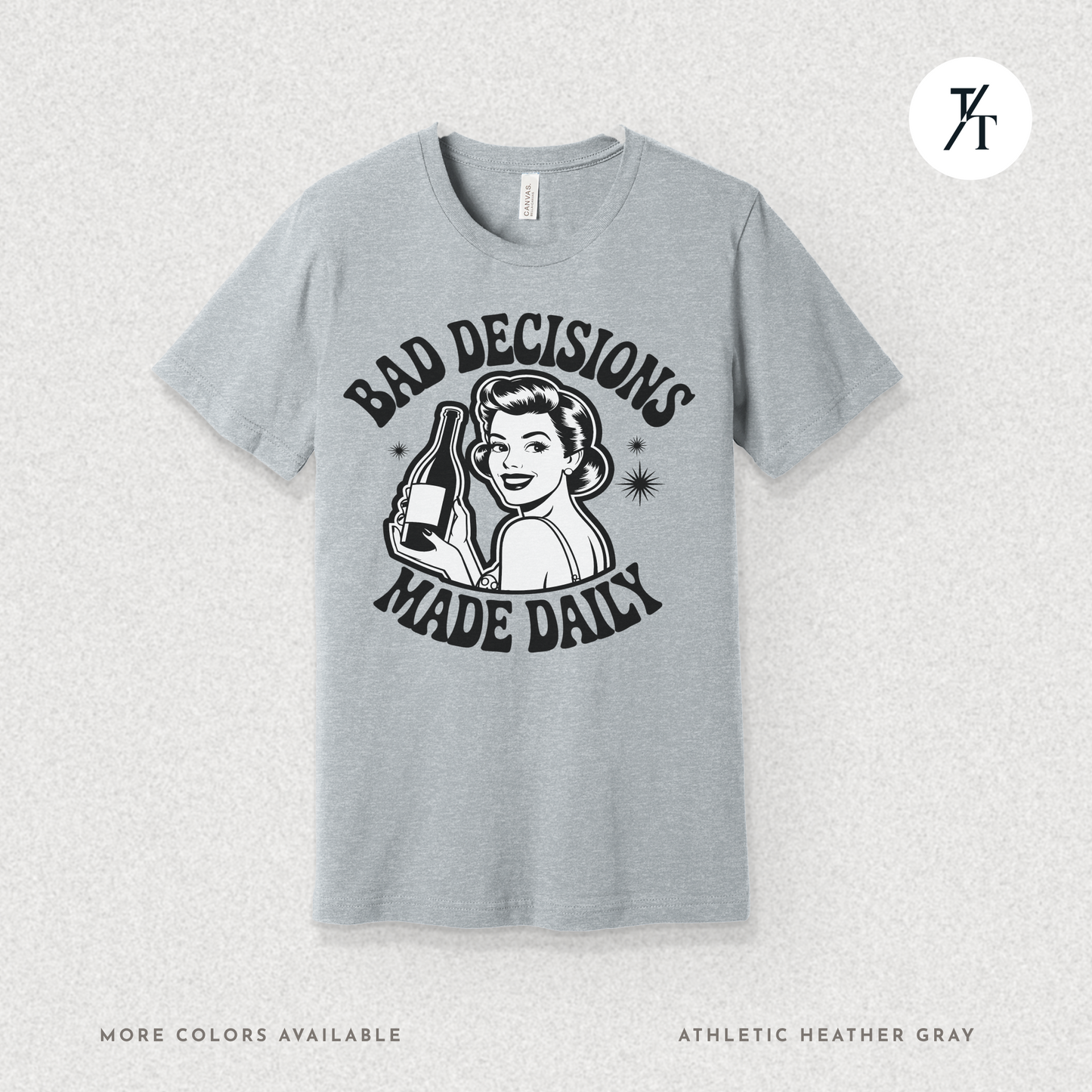 Bad Decisions Made Daily | Retro Humor Women's Drinking T-shirt