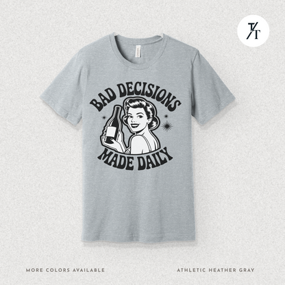 Bad Decisions Made Daily | Retro Humor Women's Drinking T-shirt