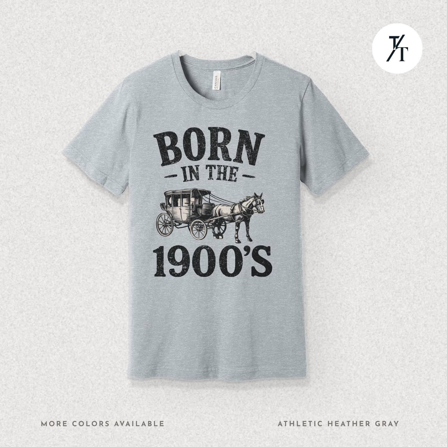 Born In The 1900s Shirt | Funny Nostalgia Tee