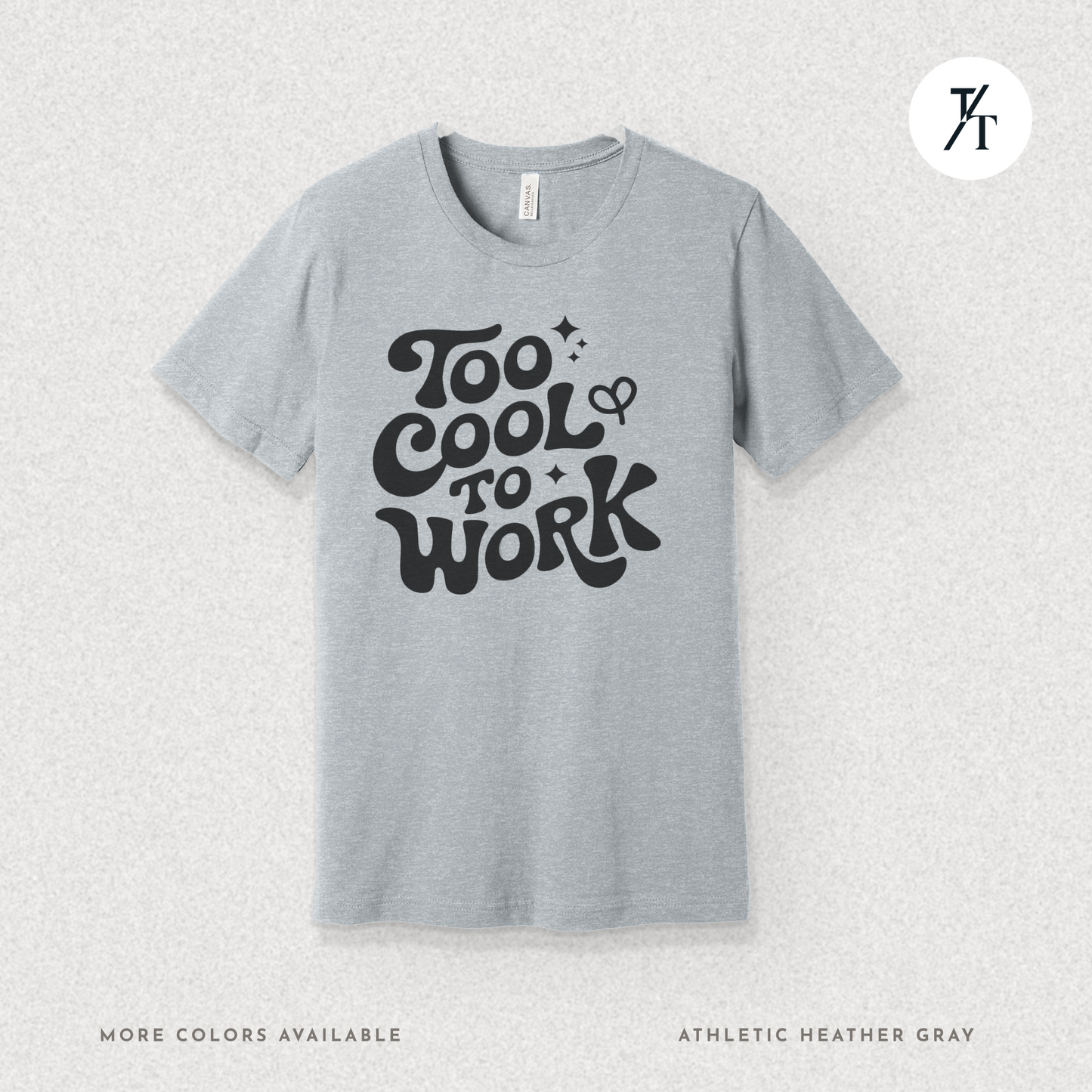 Too Cool To Work T-Shirt – Retro Lazy Day Graphic Tee
