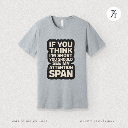 Funny Short Attention Span Shirt | ADHD Humor Tee