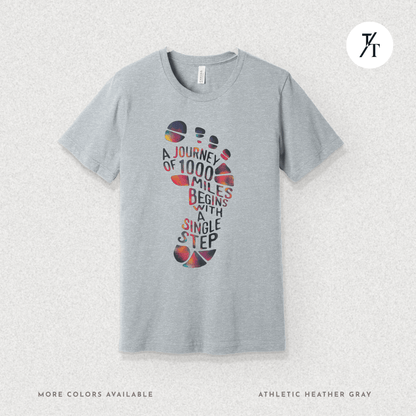 "A Journey of 1000 Miles Begins With a Single Step" Inspirational Graphic T-shirt