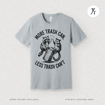 More Trash Can Tee – Funny Raccoon Possum Garbage Lover Shirt