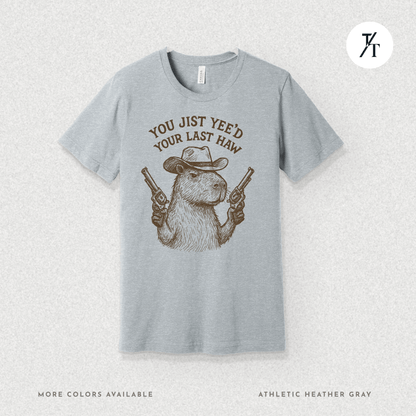 Yee’d Your Last Haw Capybara Tee – Funny Cowboy Meme Shirt