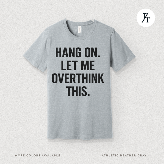 "Hang On, Let Me Overthink This" Overthink Club Tee – Funny Introvert Mental Health Shirt