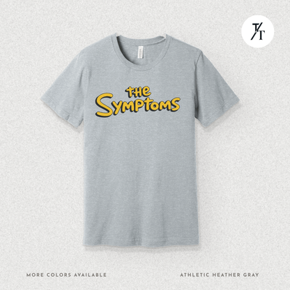 "The Symptoms" Tee – Parody Pop Culture Funny Mental Health Graphic T-Shirt