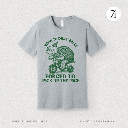 Turtle 'Born to Dilly Dally' - Funny Graphic Tee