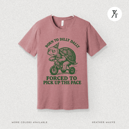 Turtle 'Born to Dilly Dally' - Funny Graphic Tee