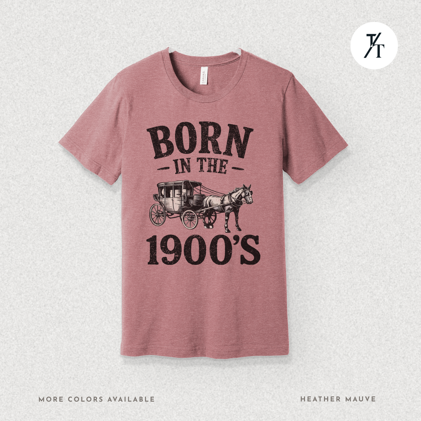 Born In The 1900s Shirt | Funny Nostalgia Tee