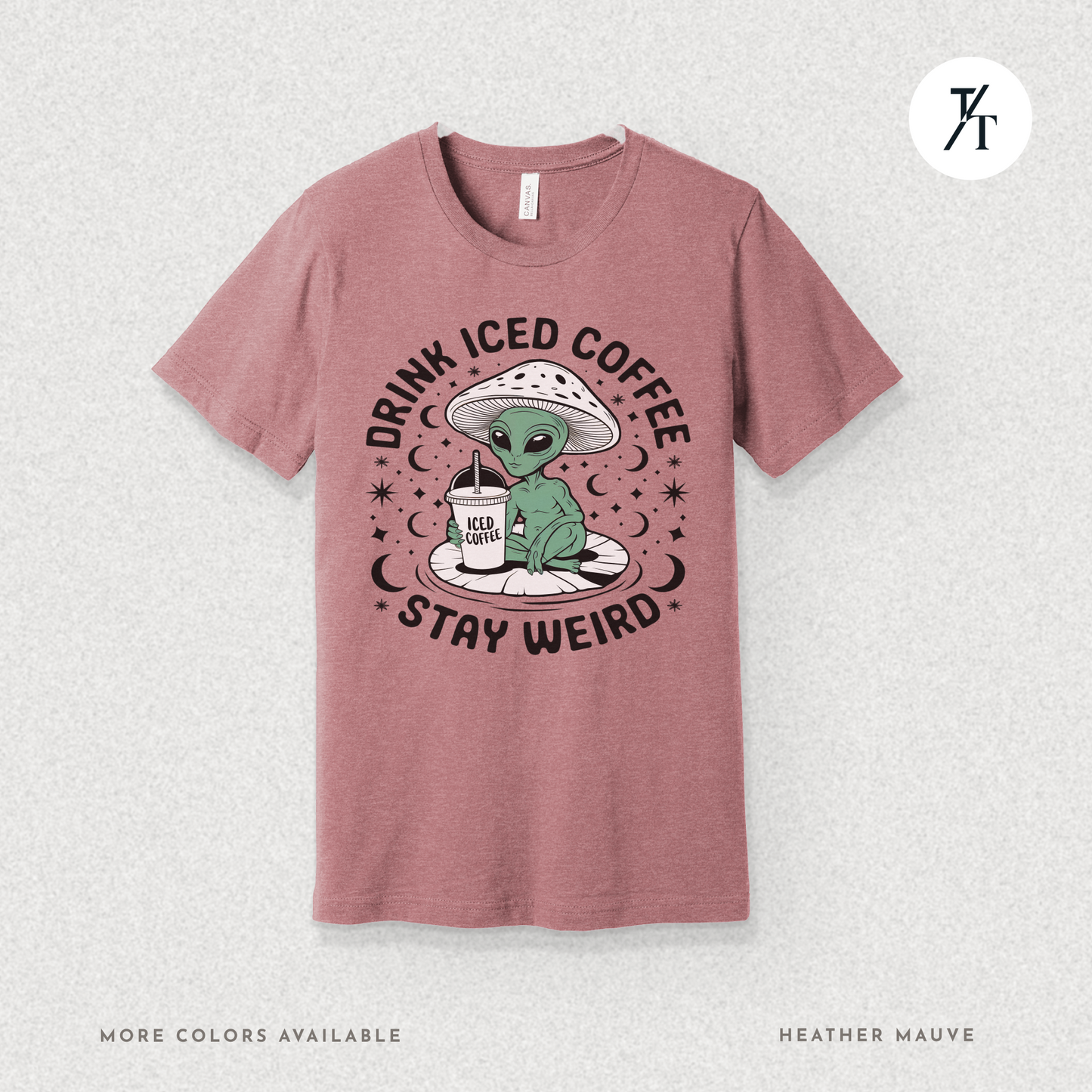 Alien Iced Coffee Shirt | Stay Weird Cosmic Tee