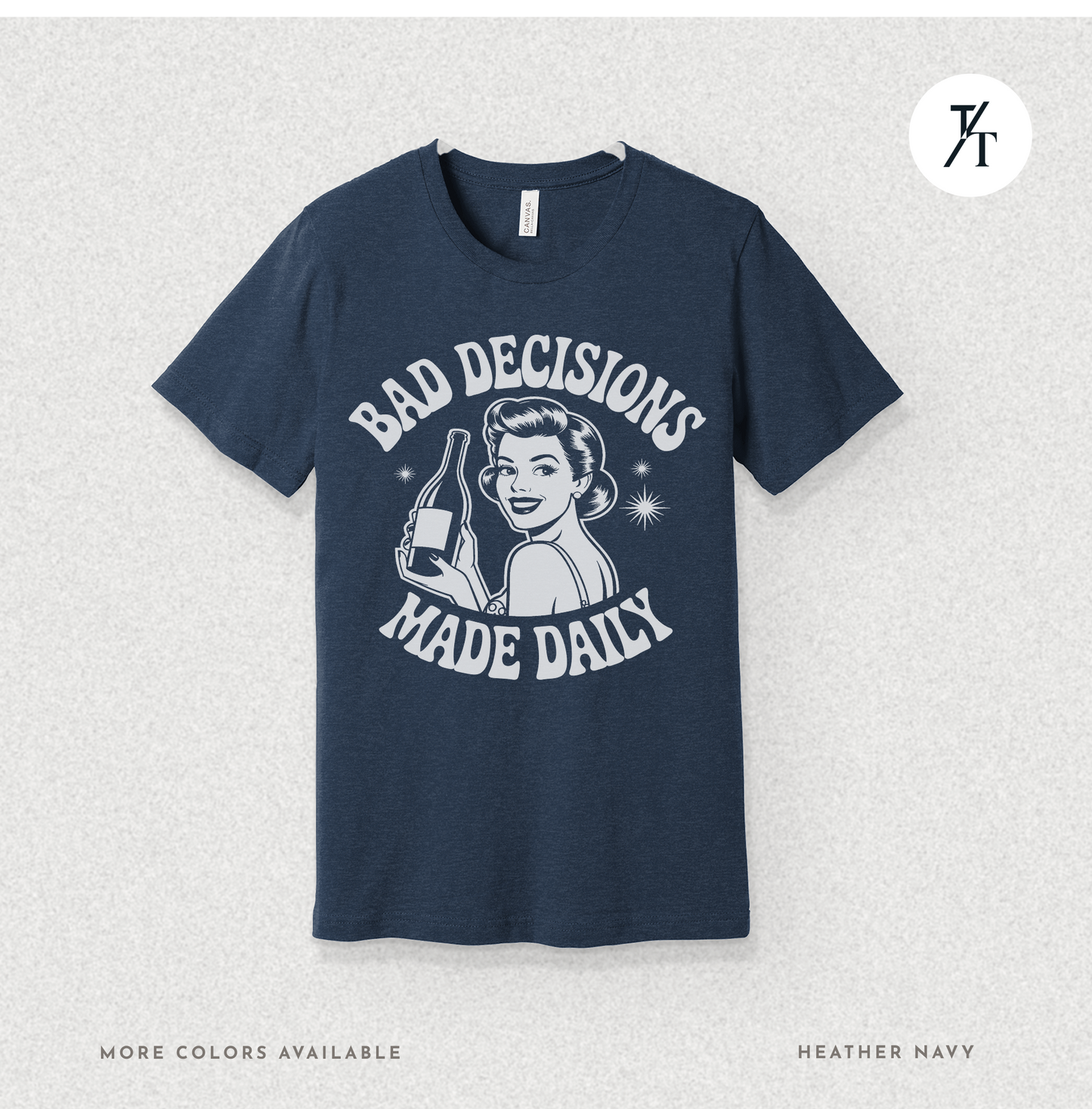 Bad Decisions Made Daily | Retro Humor Women's Drinking T-shirt