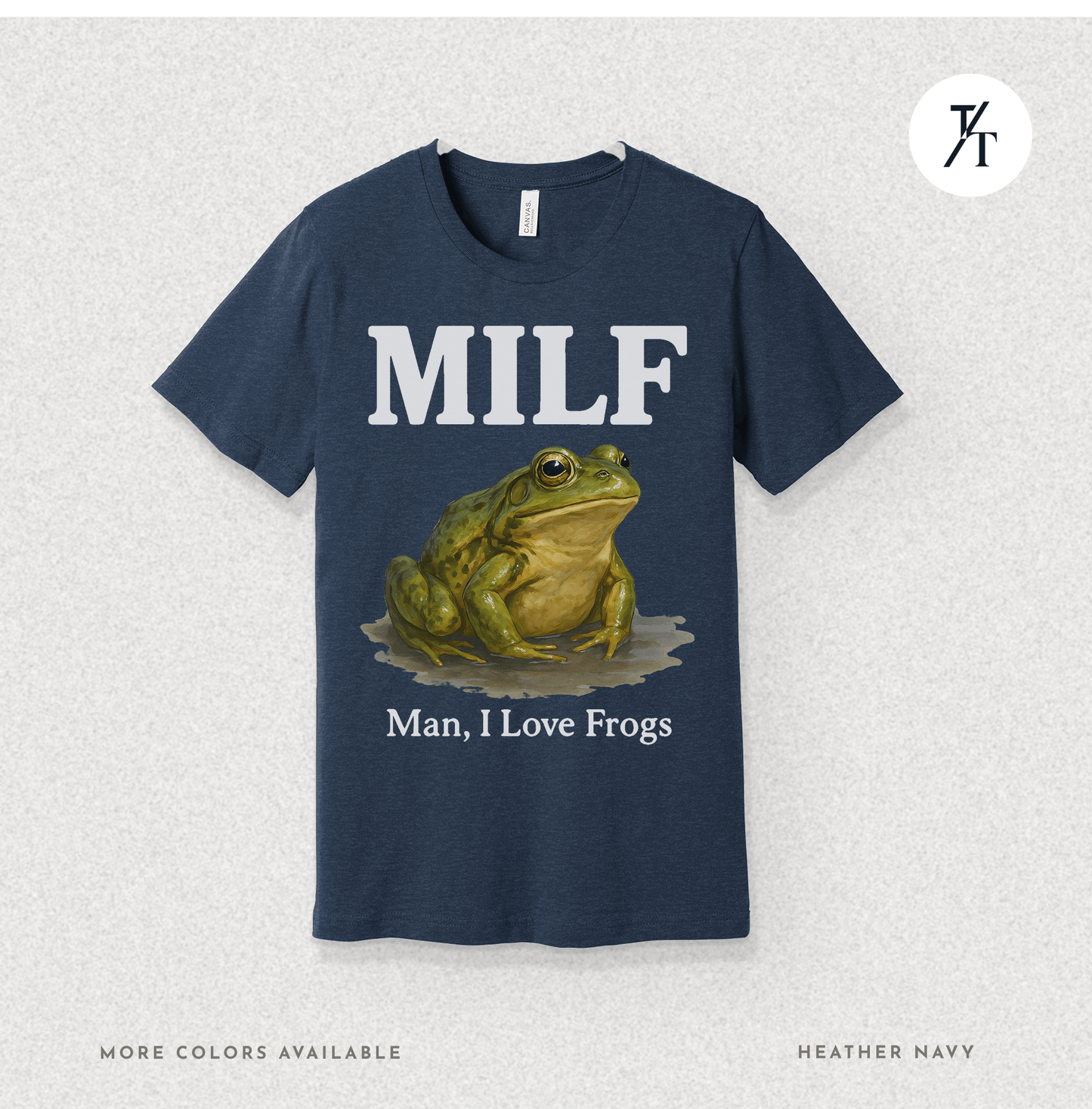 MILF – Man I Love Frogs T-Shirt | Funny Frog Graphic Tee