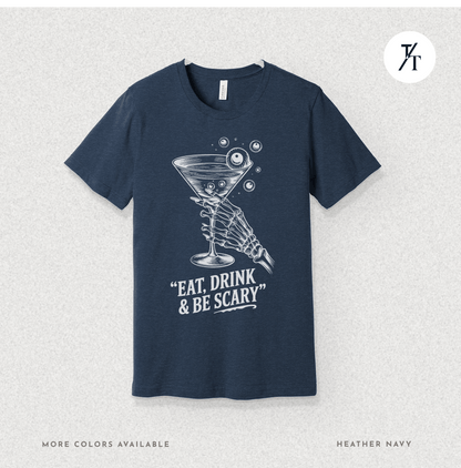 Eat, Drink & Be Scary Tee – Funny Skeleton Halloween Cocktail Shirt