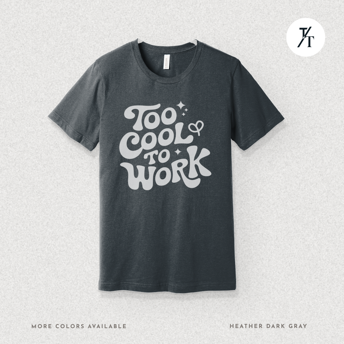Too Cool To Work T-Shirt – Retro Lazy Day Graphic Tee