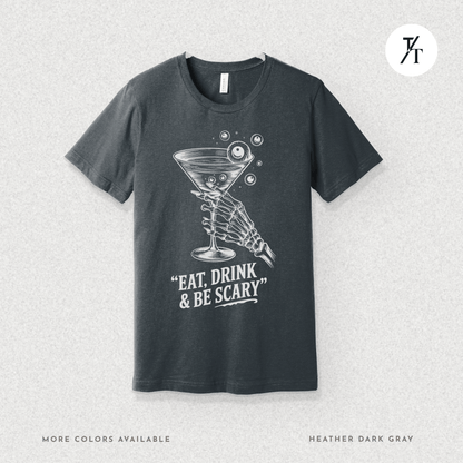 Eat, Drink & Be Scary Tee – Funny Skeleton Halloween Cocktail Shirt