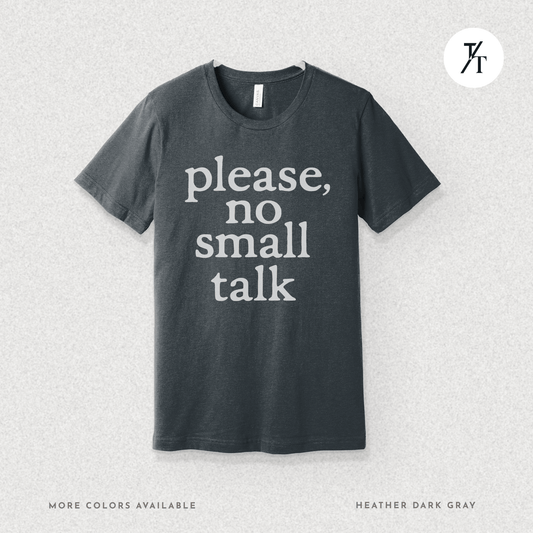 Please, No Small Talk Graphic Tee 🙅