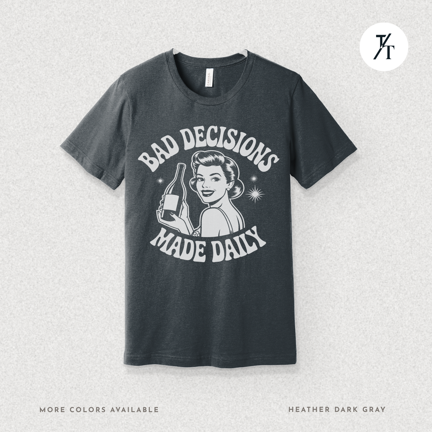 Bad Decisions Made Daily | Retro Humor Women's Drinking T-shirt