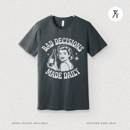 Bad Decisions Made Daily | Retro Humor Women's Drinking T-shirt