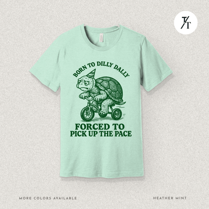 Turtle 'Born to Dilly Dally' - Funny Graphic Tee