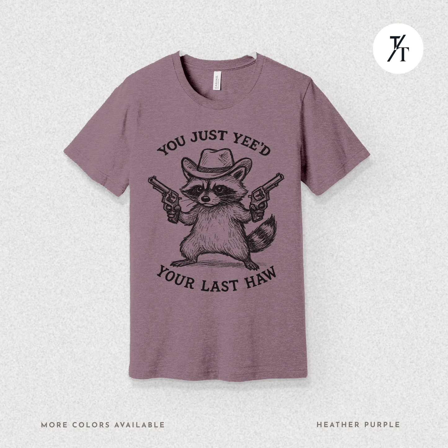 You Just Yee'd Your Last Haw Funny Cowboy Raccoon T-Shirt