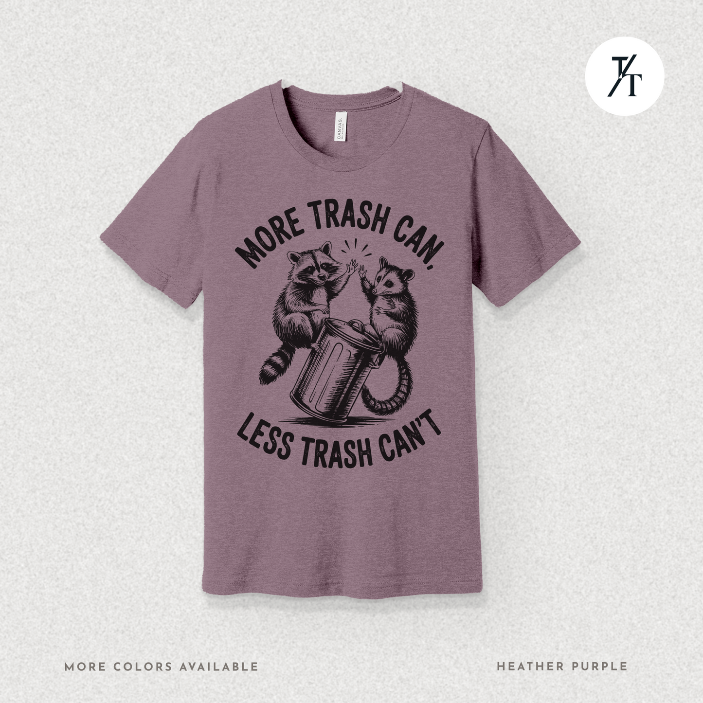 More Trash Can Tee – Funny Raccoon Possum Garbage Lover Shirt