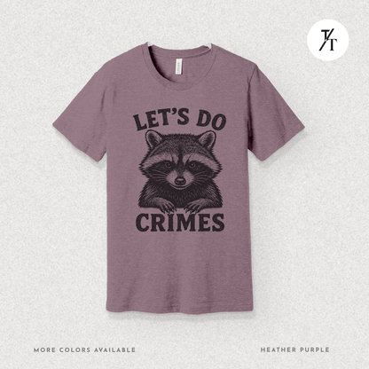 Funny Raccoon Let’s Do Crimes Graphic Tee