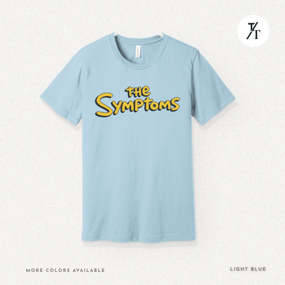 "The Symptoms" Tee – Parody Pop Culture Funny Mental Health Graphic T-Shirt