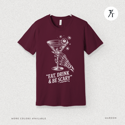 Eat, Drink & Be Scary Tee – Funny Skeleton Halloween Cocktail Shirt