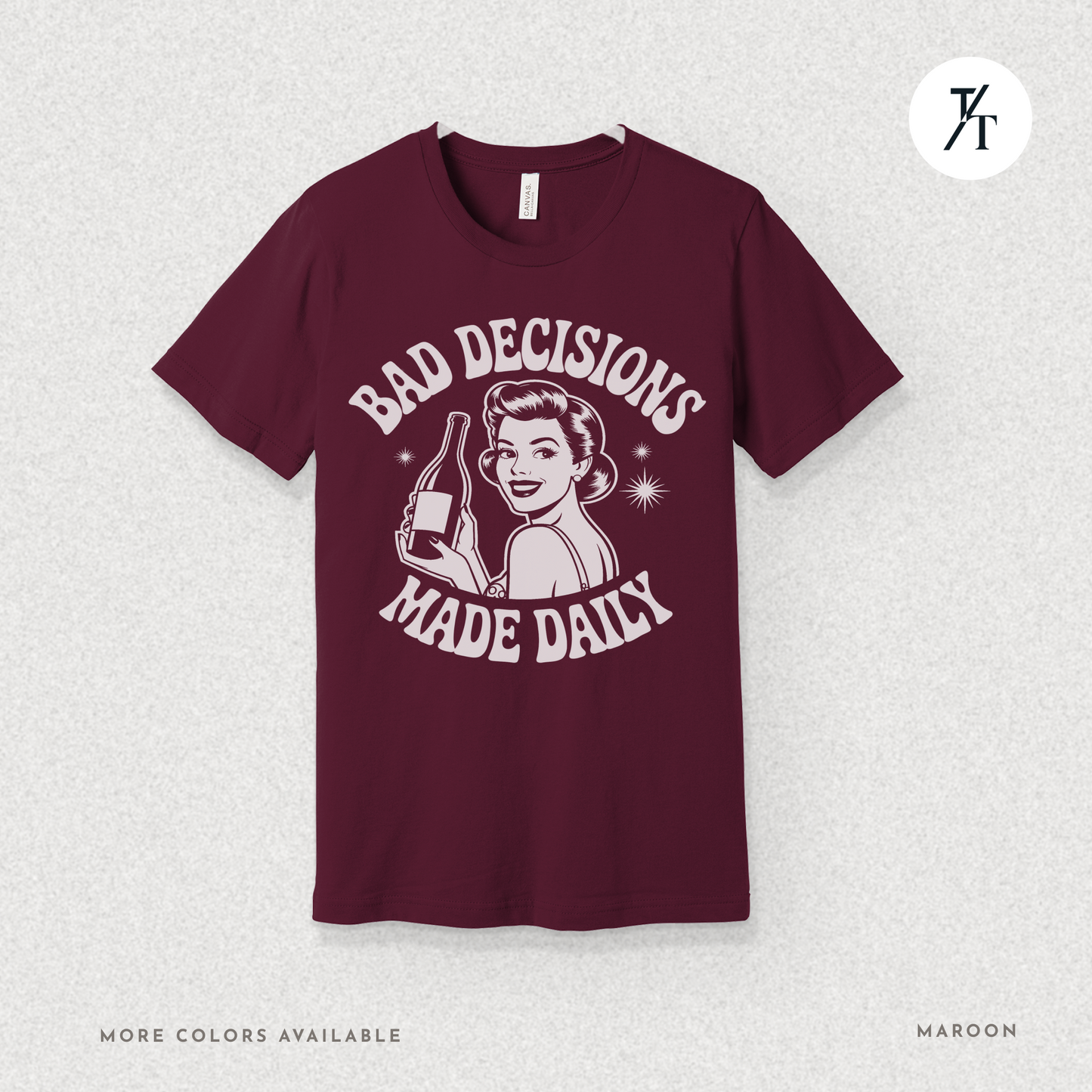 Bad Decisions Made Daily | Retro Humor Women's Drinking T-shirt