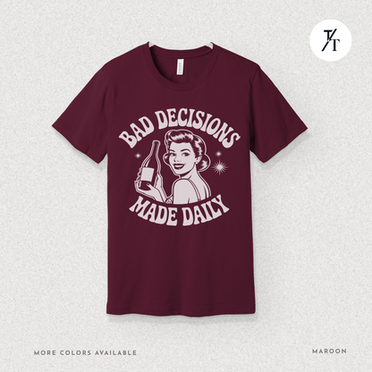 Bad Decisions Made Daily | Retro Humor Women's Drinking T-shirt