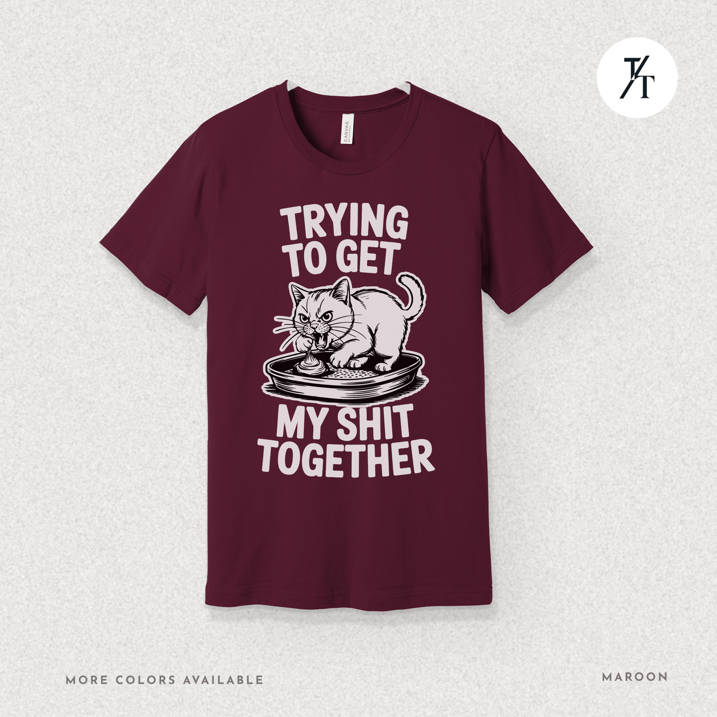 Trying to Get My Sht Together Tee – Funny Angry Cat Shirt