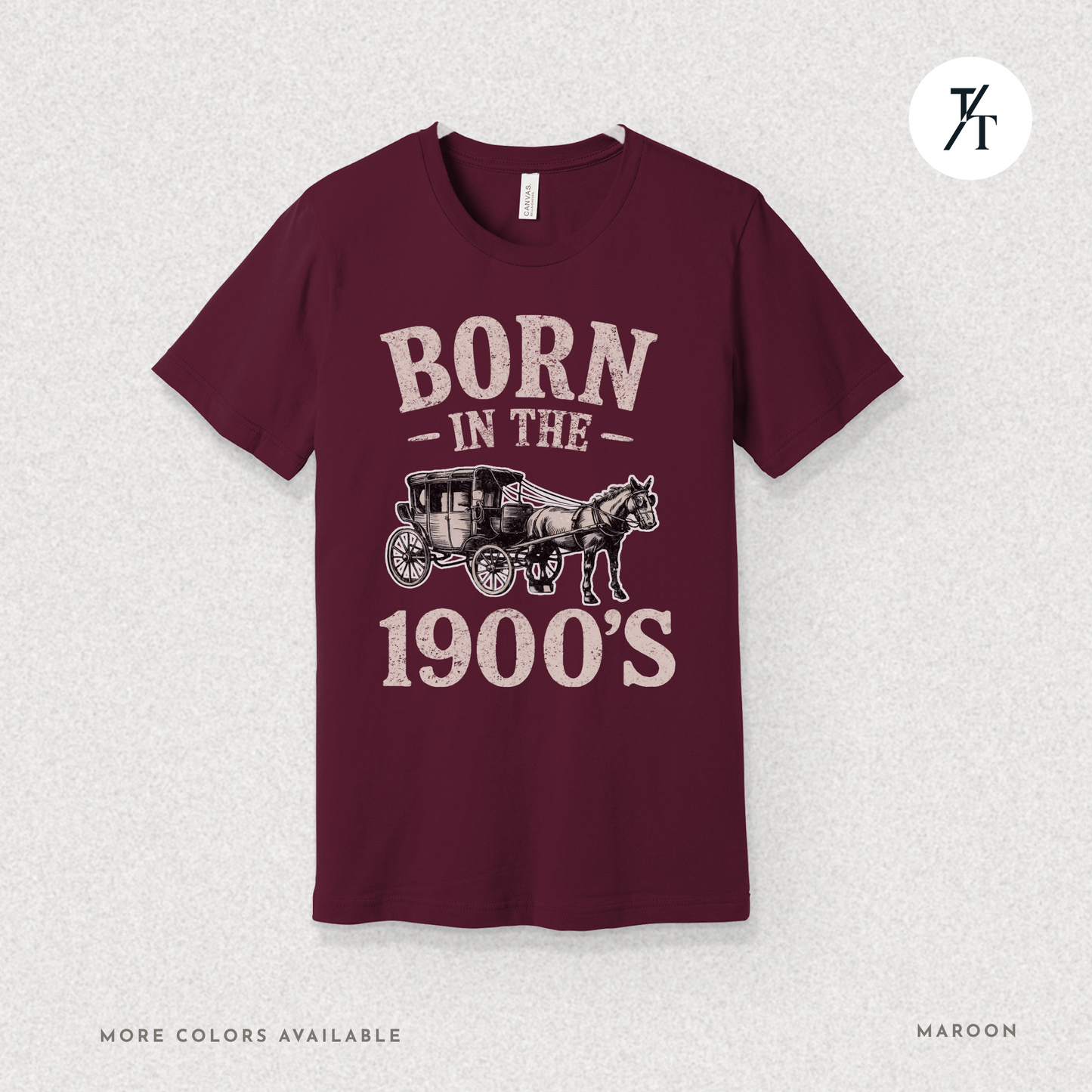 Born In The 1900s Shirt | Funny Nostalgia Tee