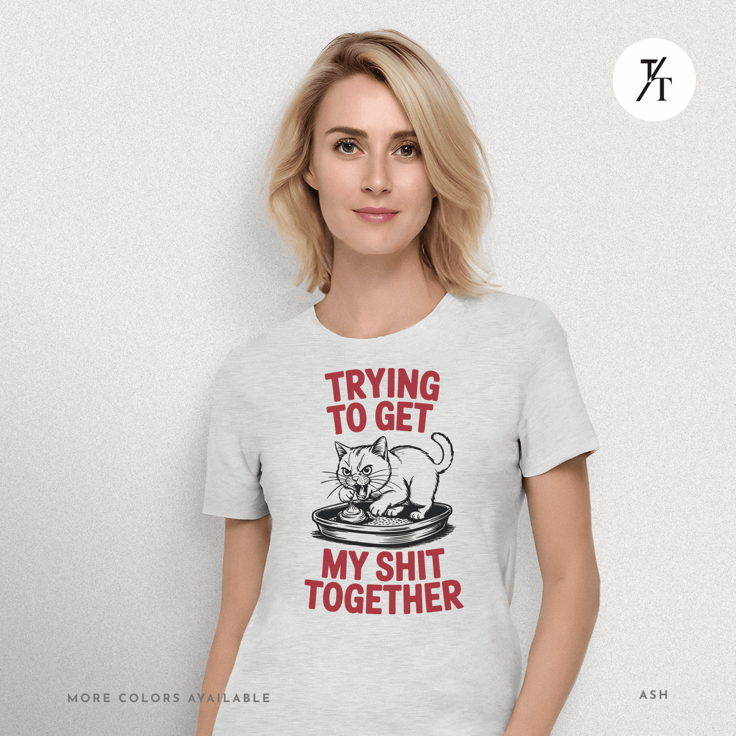 Trying to Get My Sht Together Tee – Funny Angry Cat Shirt