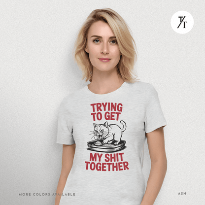 Trying to Get My Sht Together Tee – Funny Angry Cat Shirt